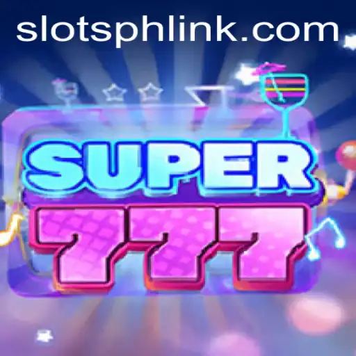 Exploring the Thrills of Super777: An Engaging Slots Experience